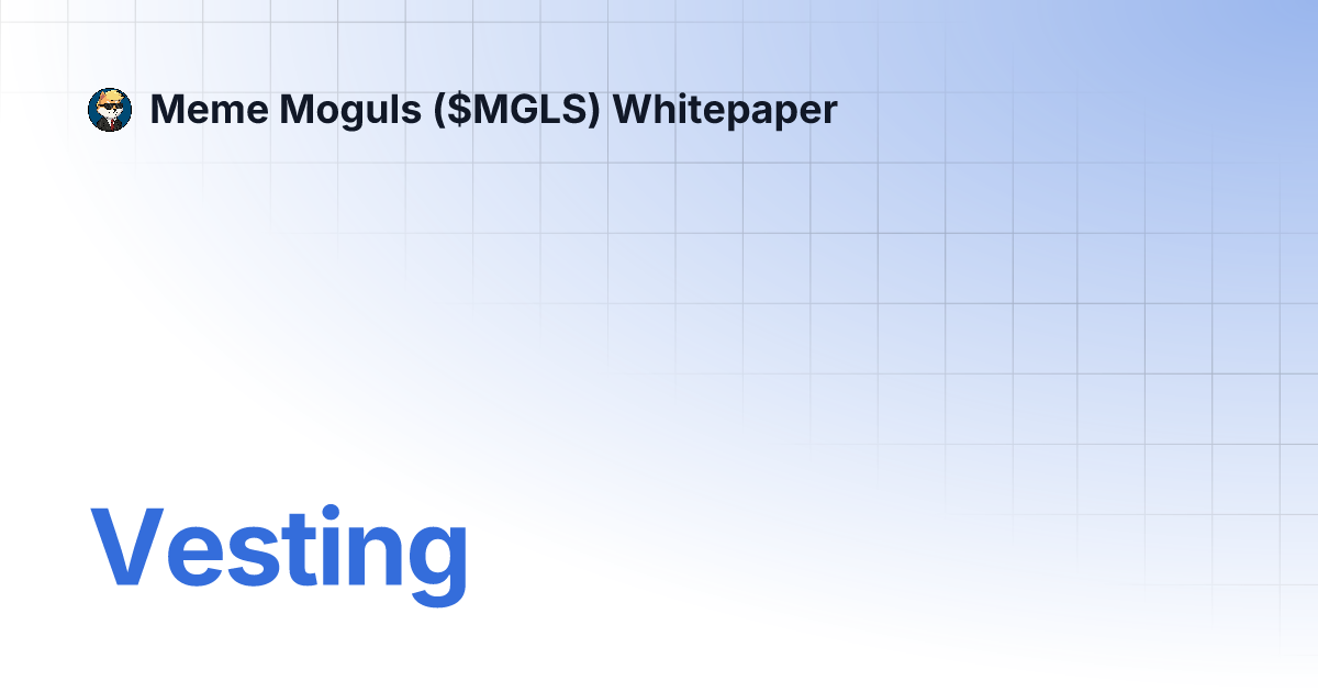 Vesting | Meme Moguls ($MGLS) Whitepaper